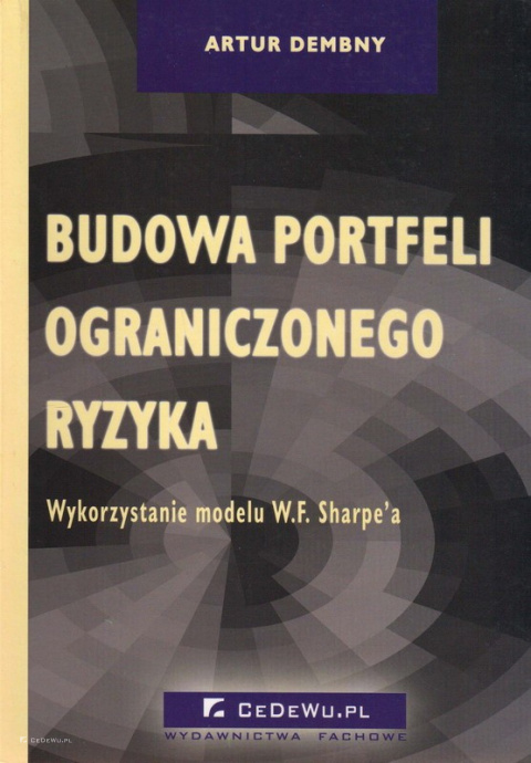 Budowa portfeli ograniczonego ryzyka. Wykorzystanie modelu W.F. Sharpe'a