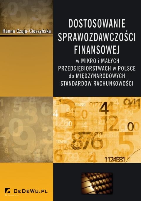 Dostosowanie sprawozdawczości finansowej w mikro i małych przedsiębiorstwach w Polsce do międzynarodowych standardów rachunkowoś