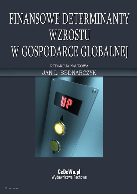 Finansowe determinanty wzrostu w gospodarce globalnej Finansowe determinanty wzrostu w gospodarce globalnej