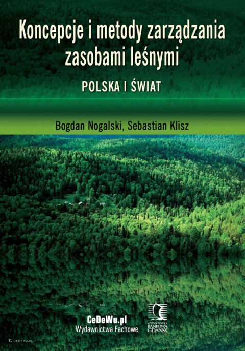 Koncepcje i metody zarządzania zasobami leśnymi. Polska i świat