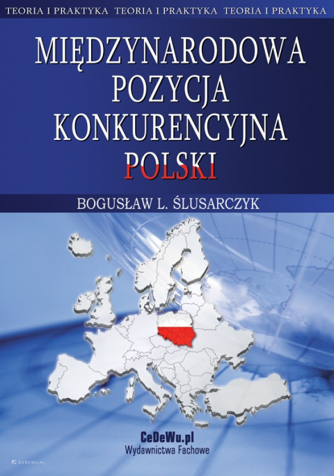 Międzynarodowa pozycja konkurencyjna Polski. Teoria i praktyka