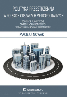 Polityka przestrzenna w polskich obszarach metropolitarnych