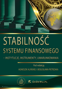 Stabilność systemu finansowego - instytucje, instrumenty, uwarunkowania