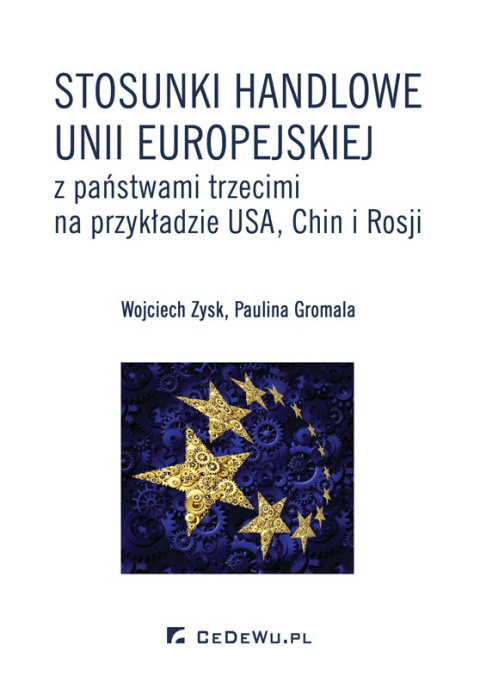 Stosunki handlowe Unii Europejskiej z państwami trzecimi na przykładzie USA, Chin i Rosji