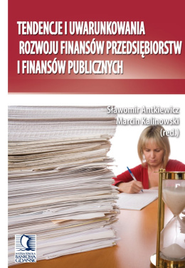 Tendencje i uwarunkowania rozwoju finansów przedsiębiorstw i finansów publicznych