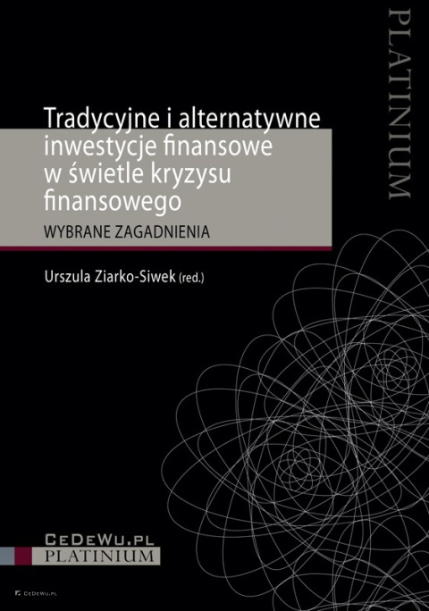 Tradycyjne i alternatywne inwestycje finansowe w świetle kryzysu finansowego. Wybrane zagadnienia