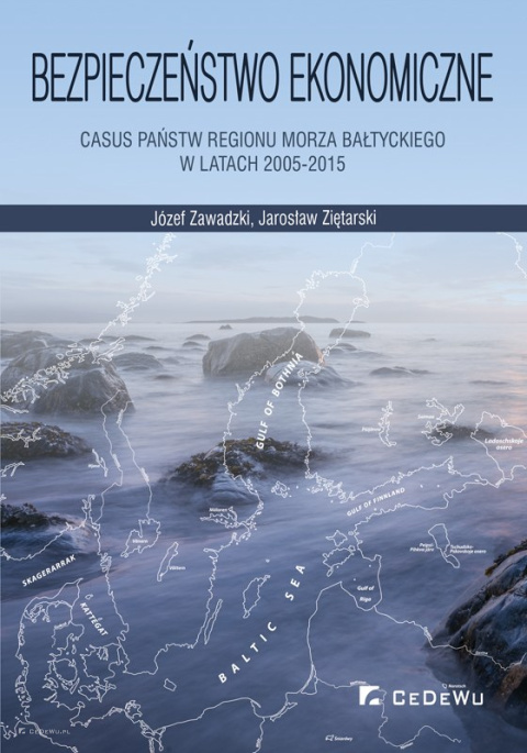 Bezpieczeństwo ekonomiczne - casus państw regionu Morza Bałtyckiego w latach 2005-2015