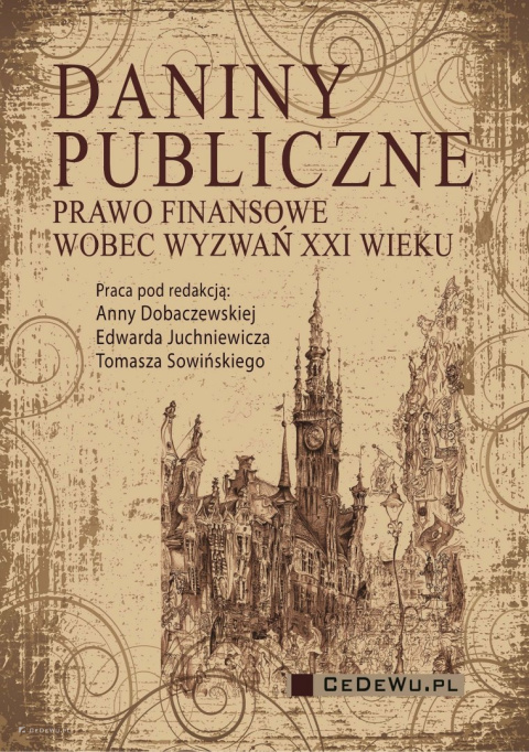 Daniny publiczne. Prawo finansowe wobec wyzwań XXI wieku