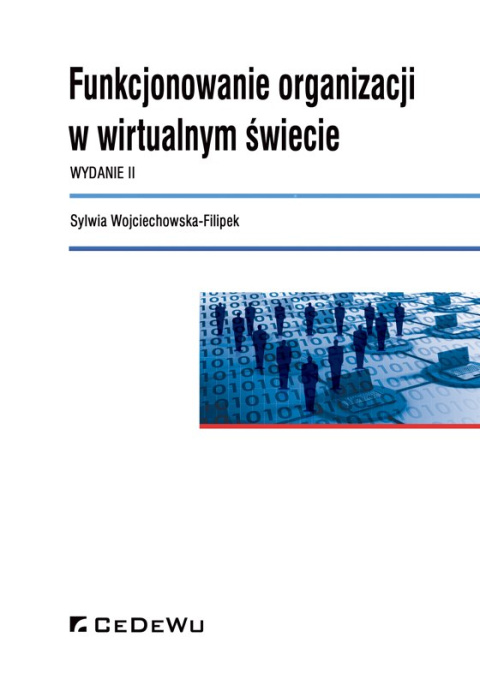 Funkcjonowanie organizacji w wirtualnym świecie (wyd. II)