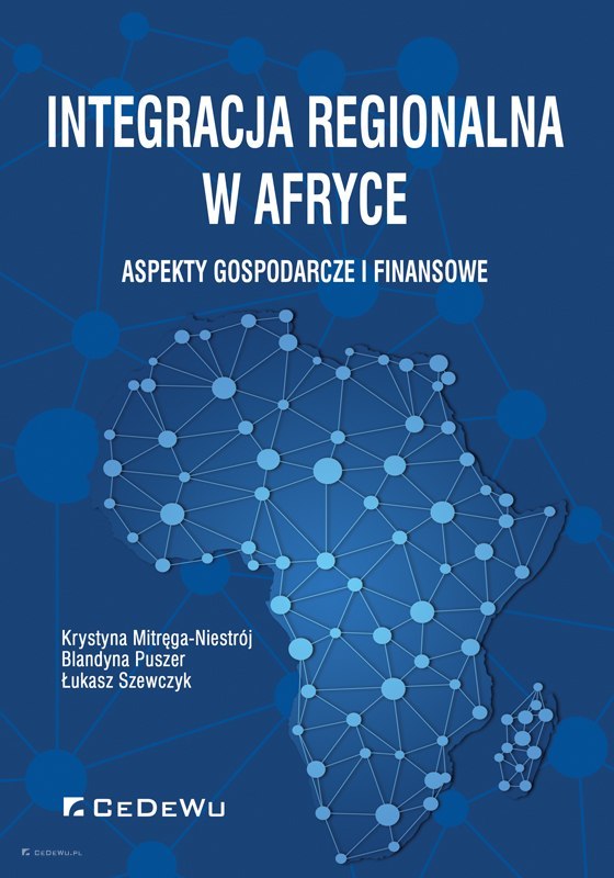 Integracja regionalna w Afryce. Aspekty gospodarcze i finansowe