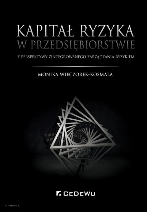 Kapitał ryzyka w przedsiębiorstwie z perspektywy zintegrowanego zarządzania ryzykiem