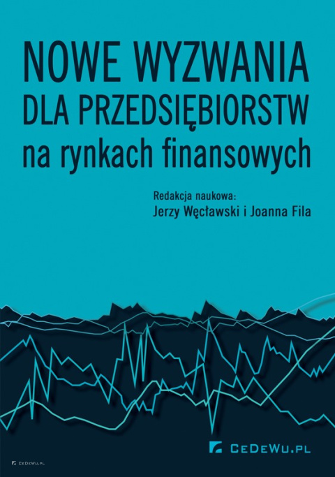 Nowe wyzwania dla przedsiębiorstw na rynkach finansowych