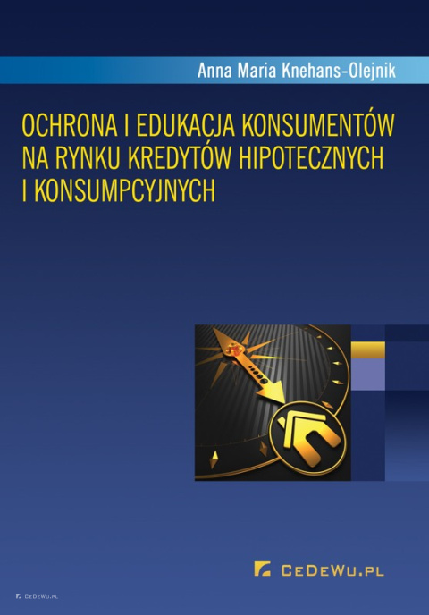 Ochrona i edukacja konsumentów na rynku kredytów hipotecznych i konsumpcyjnych