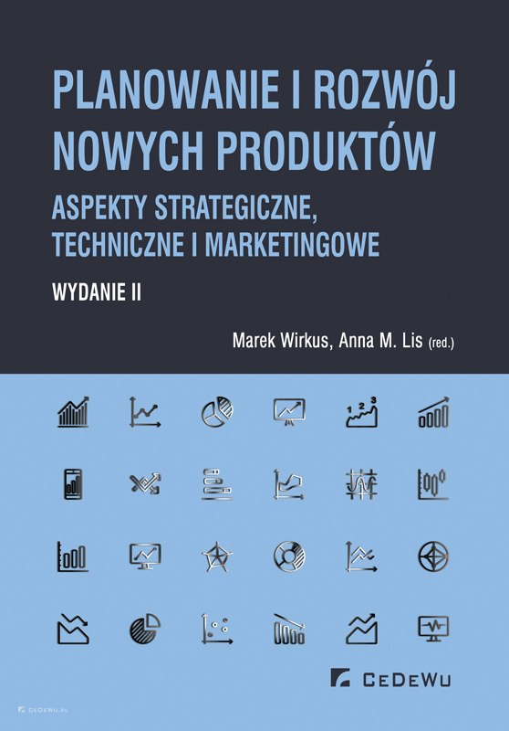 Planowanie i rozwój nowych produktów. Aspekty strategiczne, techniczne i marketingowe (wyd. II)