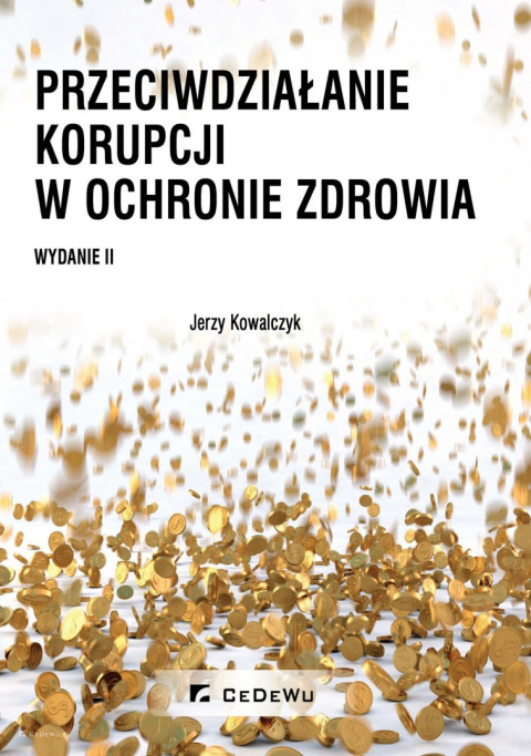 Przeciwdziałanie korupcji w ochronie zdrowia (wyd. II)