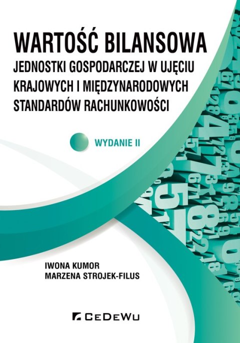 Wartość bilansowa jednostki gospodarczej w ujęciu krajowych i międzynarodowych standardów rachunkowości (wyd. II)