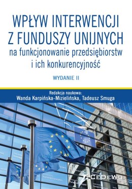 Wpływ interwencji z funduszy unijnych na funkcjonowanie przedsiębiorstw i ich konkurencyjność (wyd. II)