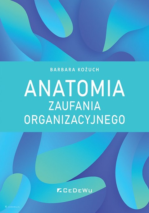 Anatomia zaufania organizacyjnego