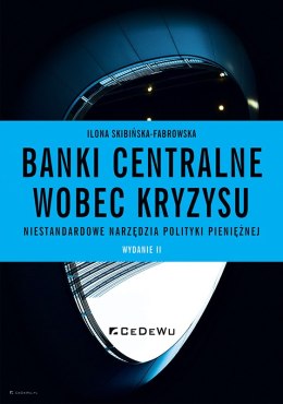 Banki centralne wobec kryzysu. Niestandardowe narzędzia polityki pieniężnej (wyd. II)