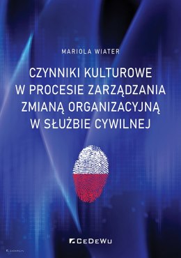 Czynniki kulturowe w procesie zarządzania zmianą organizacyjną w służbie cywilnej