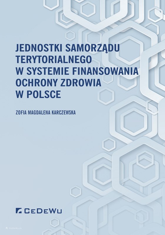 Jednostki samorządu terytorialnego w systemie finansowania ochrony zdrowia w Polsce