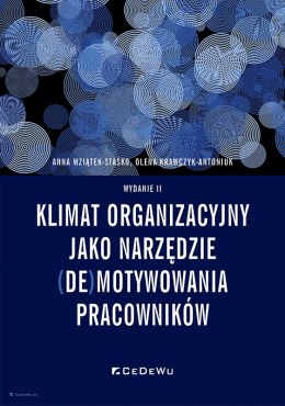 Klimat organizacyjny jako narzędzie (de)motywowania pracowników (wyd. II)