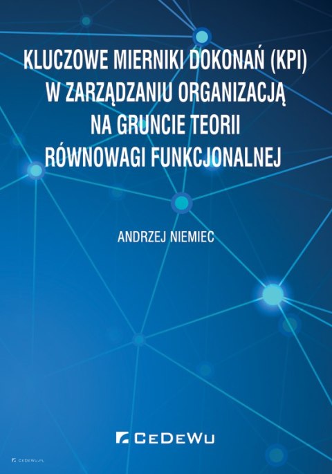 Kluczowe mierniki dokonań (KPI) w zarządzaniu organizacją na gruncie teorii równowagi funkcjonalnej