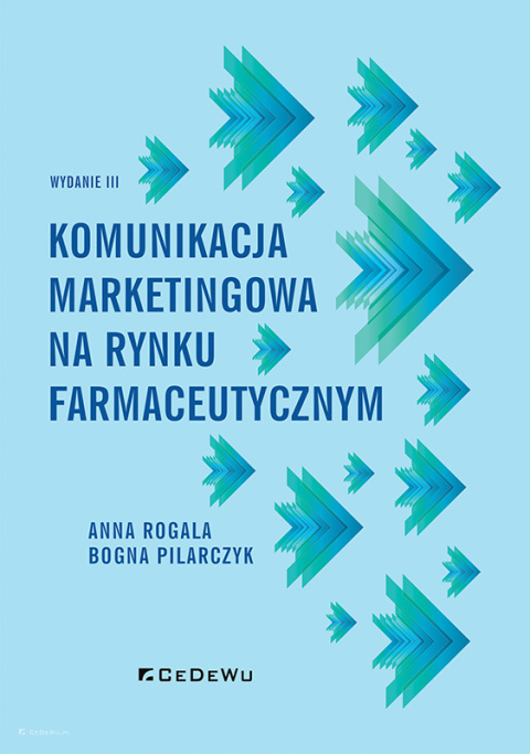 Komunikacja marketingowa na rynku farmaceutycznym (wyd. III)