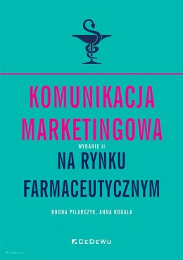 Komunikacja marketingowa na rynku farmaceutycznym (wyd. II)