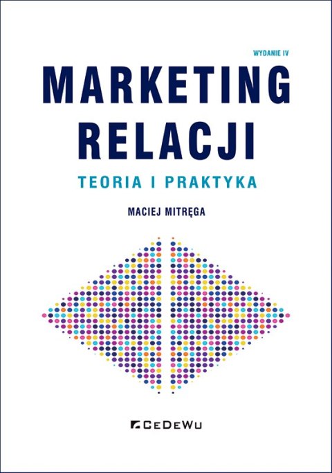 Marketing relacji - teoria i praktyka (wyd. IV)
