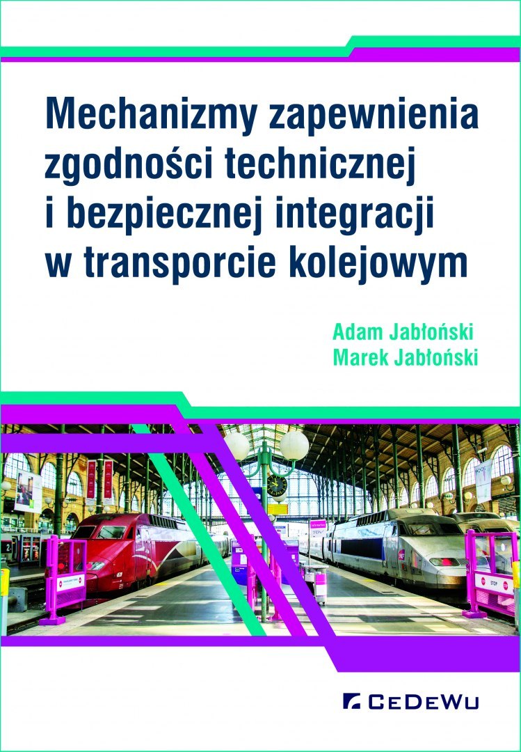 Mechanizmy zapewnienia zgodności technicznej i bezpiecznej integracji w transporcie kolejowym