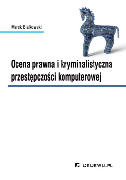 Ocena prawna i kryminalistyczna przestępczości komputerowej