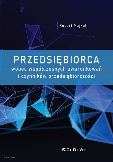 Przedsiębiorca wobec współczesnych uwarunkowań i czynników przedsiębiorczości