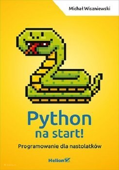 Python na start! Programowanie dla nastolatków (przepakowanie)