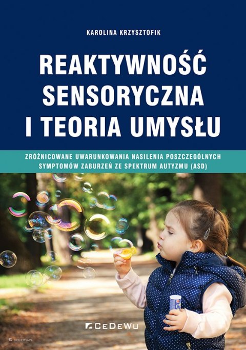 Reaktywność sensoryczna i teoria umysłu. Zróżnicowane uwarunkowania nasilenia poszczególnych symptomów zaburzeń ze spektrum auty