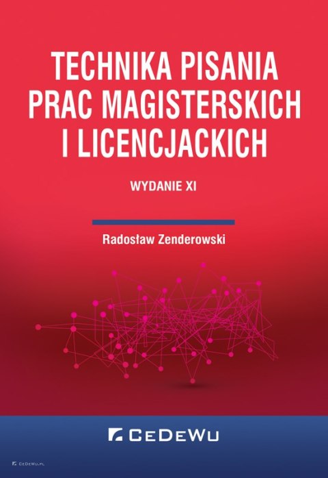 Technika pisania prac magisterskich i licencjackich (wyd. XI)