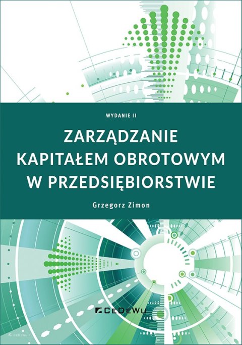 Zarządzanie kapitałem obrotowym w przedsiębiorstwie (wyd. II)