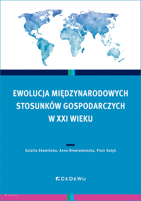 Ewolucja międzynarodowych stosunków gospodarczych w XXI wieku Ewolucja międzynarodowych stosunków gospodarczych w XXI wieku