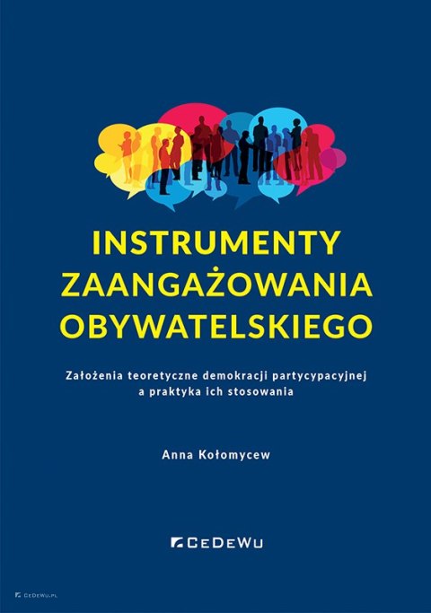 Instrumenty zaangażowania obywatelskiego. Założenia teoretyczne demokracji partycypacyjnej a praktyka ich stosowania