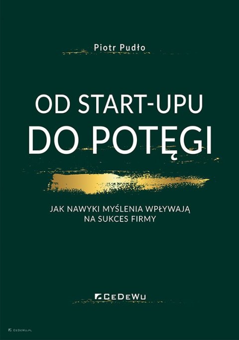 OD START-UPU DO POTĘGI. Jak nawyki myślenia wpływają na sukces firmy