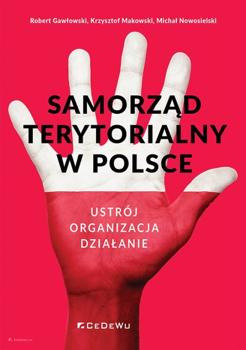 Samorząd terytorialny w Polsce. Ustrój - Organizacja - Działanie