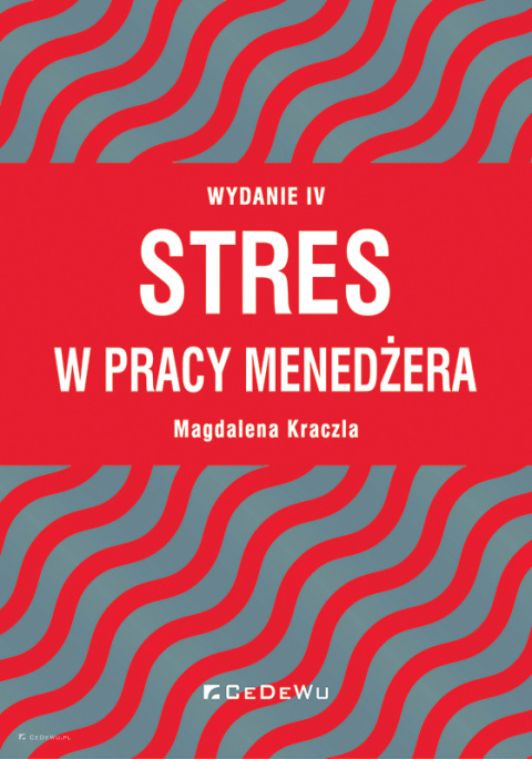 Stres w pracy menedżera (wyd. IV)