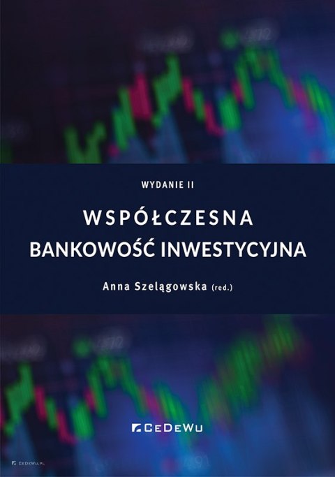 Współczesna bankowość inwestycyjna (wyd. II)