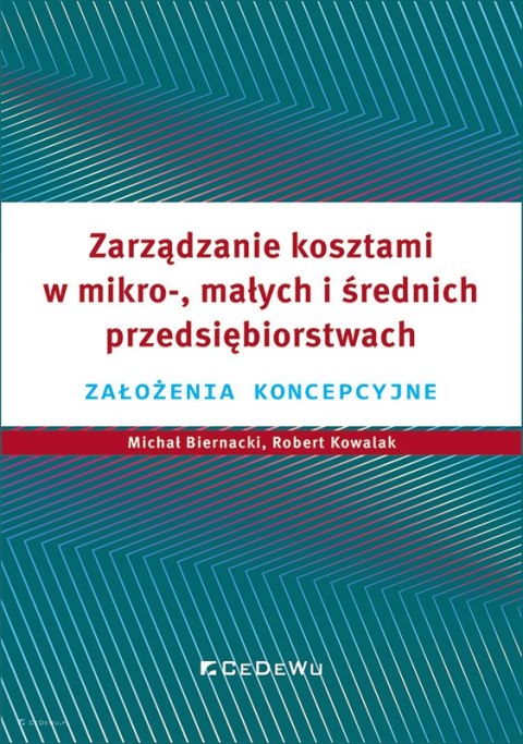 Zarządzanie kosztami w mikro-, małych i średnich przedsiębiorstwach. Założenia koncepcyjne