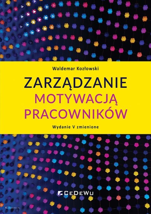 Zarządzanie motywacją pracowników (wyd. V zmienione)