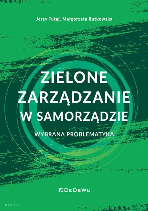 Zielone zarządzanie w samorządzie. Wybrana problematyka