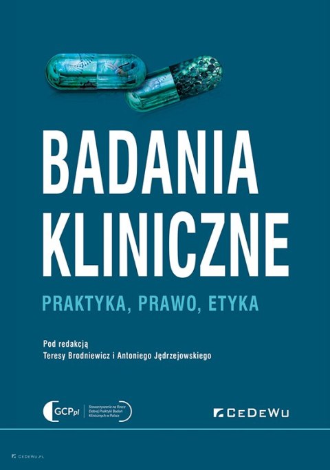 Badania kliniczne - Praktyka, prawo, etyka (LEKKO USZKODZONA OKŁADKA)