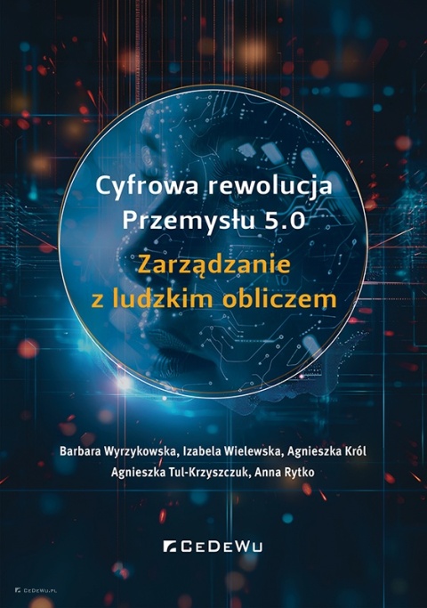 Cyfrowa rewolucja Przemysłu 5.0. Zarządzanie z ludzkim obliczem