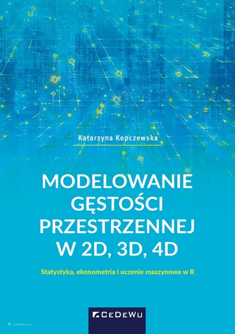 Modelowanie gęstości przestrzennej w 2D, 3D, 4D. Statystyka, ekonometria i uczenie maszynowe w R