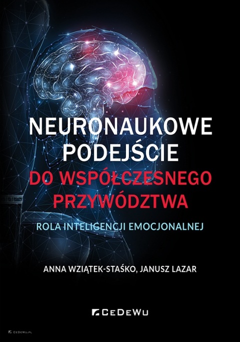 Neuronaukowe podejście do współczesnego przywództwa. Rola inteligencji emocjonalnej